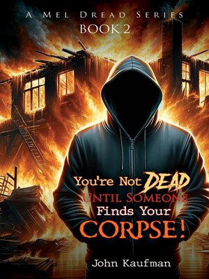 cover image of You're Not Dead Until Someone Finds Your Corpse!